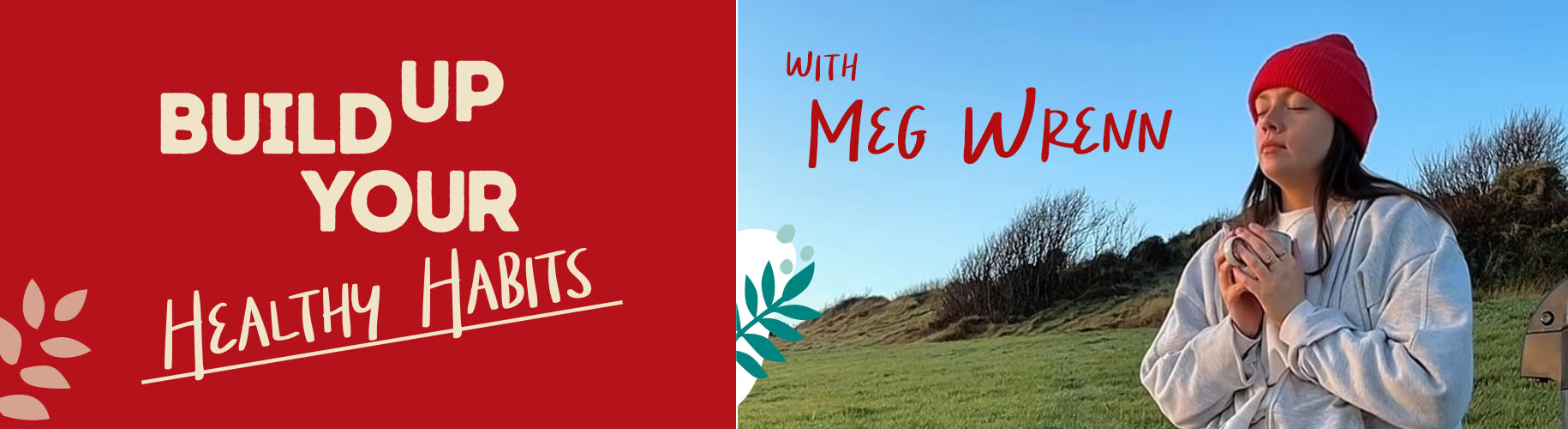 Build up your healthy habits with Meg Wrenn